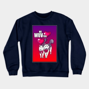 WE WUV YOU DOGGOS CARD PLUS Crewneck Sweatshirt